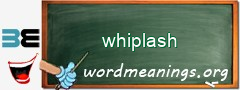 WordMeaning blackboard for whiplash